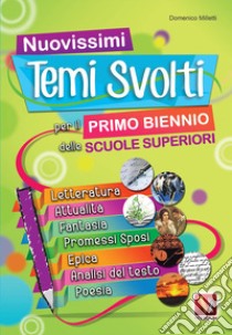 Nuovissimi temi svolti per il primo biennio delle Scuole superiori libro di Milletti Domenico