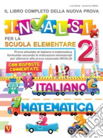 Il libro completo della nuova prova INVALSI per la scuola elementare. 2ª elementare. Italiano e matematica libro di Breda Luca; Milletti Domenico