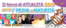 Furbix. Il tema di attualità 2019 per la 1ª prova di maturità. Tipo C libro