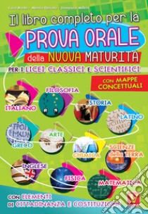 Il libro completo per la prova orale della nuova Maturità. Per i Licei classici e scientifici. Con mappe concettuali. Con elementi di cittadinanza e costituzione libro di Breda Luca; Desiato Alessia; Milletti Domenico