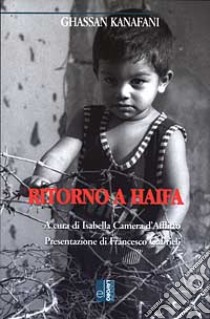 Ritorno a Haifa libro di Kanafani Ghassan; Camera D'Afflitto I. (cur.)