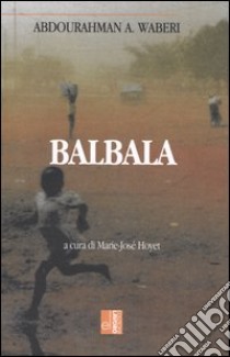 Balbala libro di Waberi Abdourahman A.; Hoyet M. J. (cur.)