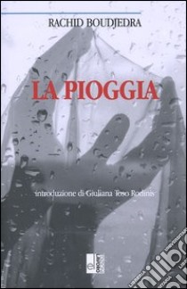 La pioggia libro di Boudjedra Rachid