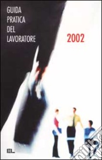 La guida pratica del lavoratore 2002 libro