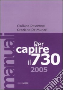 Per capire il 730 libro di Dassenno Giuliana; De Munari Graziano