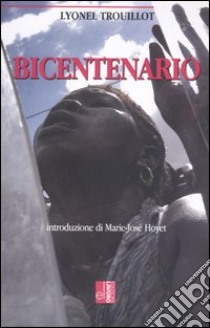 Bicentenario libro di Trouillot Lyonel