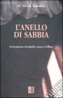 L'anello di sabbia libro di Al-Takarli Fu'ad