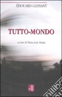 Tutto-mondo libro di Glissant Edouard