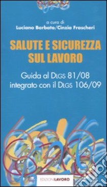 Salute e sicurezza sul lavoro libro di Barbato L. (cur.); Frascheri C. (cur.)