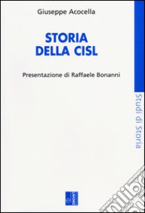 Storia della CISL libro di Acocella Giuseppe