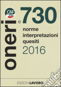 Oneri e 730. Norme interpretazioni quesiti libro di Galvanini F. (cur.); De Munari G. (cur.)