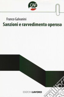 Sanzioni e ravvedimento operoso libro di Galvanini Franco