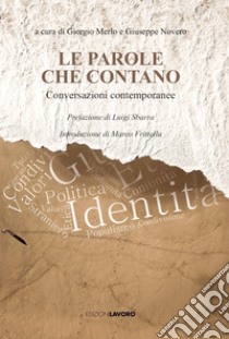 Le parole che contano. Conversazioni contemporanee libro di Merlo G. (cur.); Novero G. (cur.)