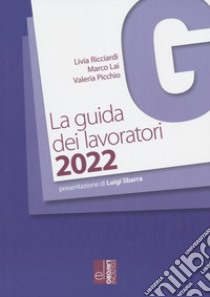La guida dei lavoratori 2022 libro di Ricciardi Livia; Lai Marco; Picchio Valeria