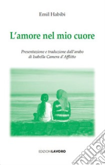 L'amore nel mio cuore libro di Habibi Emil