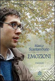 Emozioni libro di Scantamburlo Marco