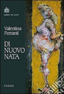 Di nuovo nata libro di Ferranti Valentina