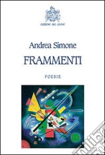 Frammenti libro di Simone Andrea