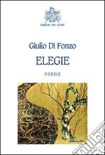 Elegie libro di Di Fonzo Giulio