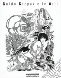 Guido Crepax e le arti. Catalogo libro