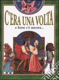 C'era una volta e forse c'è ancora... libro di Fiodorov Mikhail