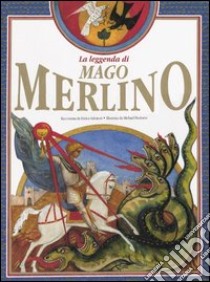 La leggenda di mago Merlino libro di Salvatori Enrica