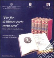 Per far di bianca carta carta nera. Prime edizioni e cimeli alfierani. Catalogo della mostra (Torino, 29 novembre-29 dicembre 2001) libro