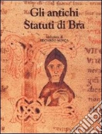 Gli antichi statuti di Bra libro di Mosca Edoardo