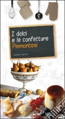 I dolci e le confetture piemontesi libro di Ricatto Giancarlo