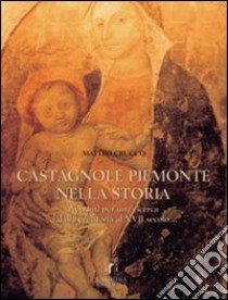 Castagnole Piemonte nella storia. Appunti per una ricerca libro di Crucco Matteo E.