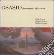 Osasio. Lineamenti di storia libro di Ferreri Carlo - Ferrero Osvaldo - Serassio Marino