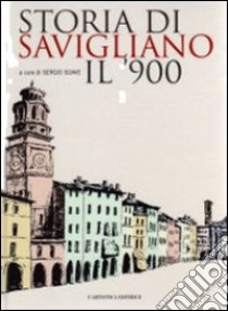 Storia di Savigliano. Il '900 libro di Soave S. (cur.)