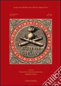 Batterie a cavallo libro di Vialardi di Sandigliano T. (cur.); Vitale T. (cur.)