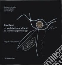 Problemi di architettura albesi dal secondo dopoguerra ad oggi libro di Bertolino Alessandra; Giudice Emanuela; Proglio Gabriele