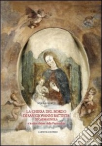 La Chiesa del Borgo di San Giovanni Battista libro di Ghietti Nicola