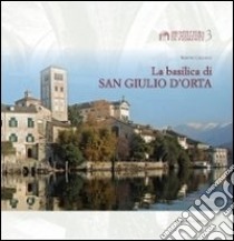 La Basilica di San Giulio d'Orta. Ediz. illustrata libro di Caldano Simone