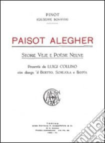 Paisot alegher. Storie veje poesie neuve libro di Bonavia Giuseppe