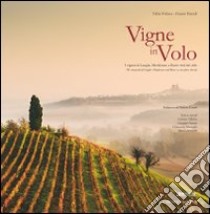 Vigne in volo. I vigneti di Langhe, Monferato e Roero visti dal cielo. Ediz. italiana e inglese libro di Polosa Fabio; Parodi Fausto