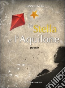 La stella e l'aquilone libro di Lovera Gianni