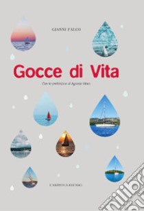 Gocce di vita libro di Falco Gianni