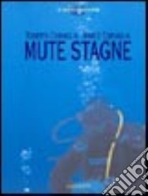 Mute stagne libro di Cornaglia Roberto; Cornaglia Marco