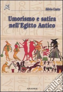 Umorismo e satira nell'Egitto antico libro di Curto Silvio