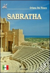 Sabratha. Ediz. inglese libro di Dal Bosco Oriana