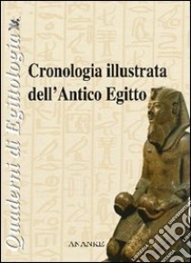 Cronologia illustrata dell'antico Egitto. Ediz. illustrata libro di Ruo Redda Carlo