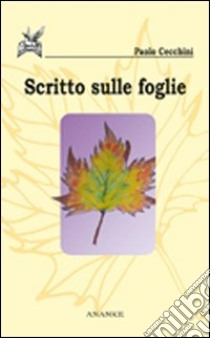 Scritto sulle foglie libro di Cecchini Paolo