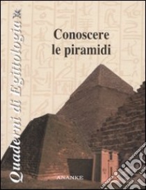 Conoscere le piramidi. Ediz. illustrata libro di Manzini Riccardo