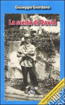 La scelta di David libro di Giordano Giuseppe