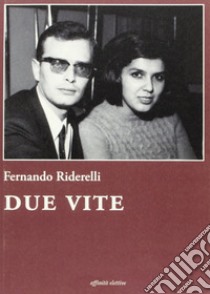 Due vite libro di Riderelli Fernando