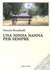 Una ninna nanna per sempre libro di Berardinelli Manuela