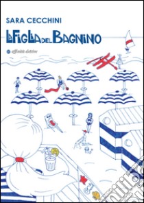 La figlia del bagnino libro di Cecchini Sara